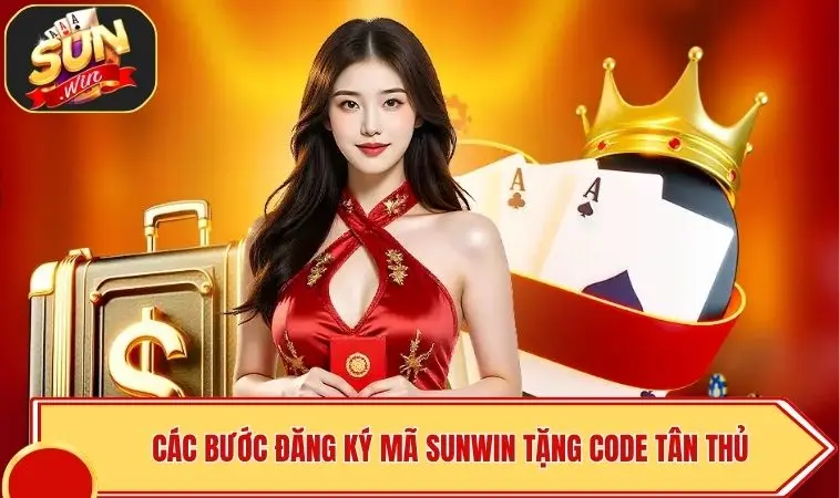 SUNWIN Tặng Code Tân Thủ - Mã Độc Quyền Mới Nhất 2026 3 Các bước đăng ký mã SUNWIN tặng code tân thủ