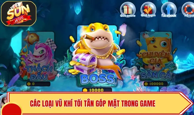 SUN Cá - Sức Hút Siêu Phẩm Săn Thưởng Đại Dương Thế Hệ Mới 3 Các loại vũ khí tối tân góp mặt trong game