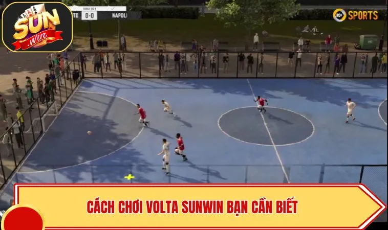 Volta SUNWIN – Khám Phá Game Bóng Đá Ảo Đường Phố Đầy Kịch Tính 3 Cách chơi Volta SUNWIN bạn cần biết