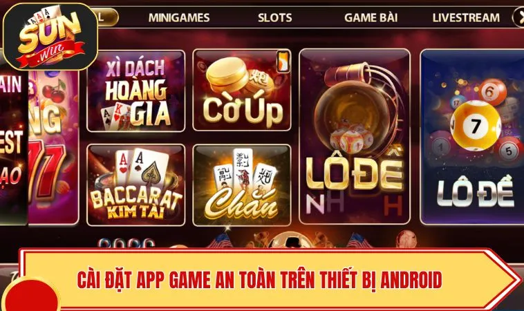 Tải App SUNWIN 2 Quy trình cài đặt app game an toàn trên thiết bị Android