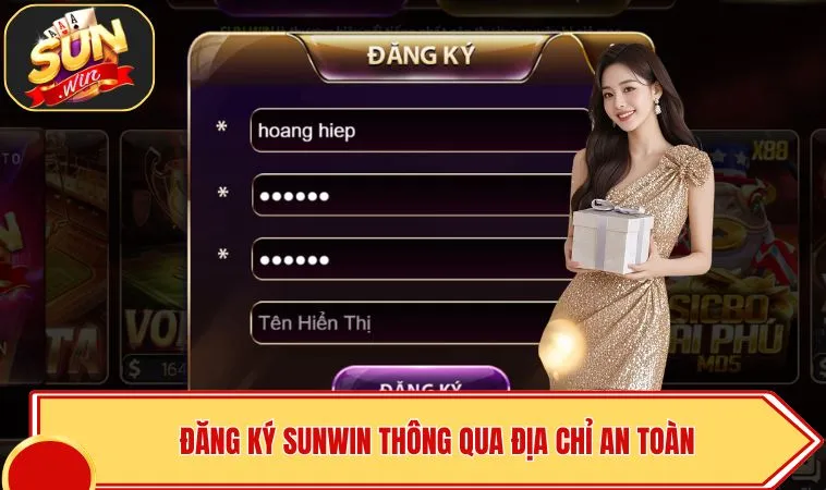 Đăng ký SUNWIN thông qua địa chỉ an toàn