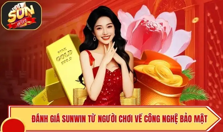 Đánh Giá SUNWIN Từ Người Chơi - 3+ Sự Thật Bạn Phải Biết 3 Đánh giá SUNWIN từ người chơi về công nghệ bảo mật