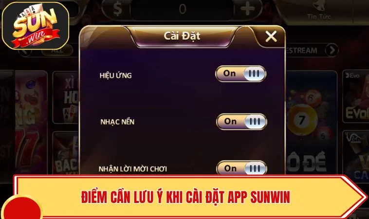 Tải App SUNWIN 3 Điểm cần lưu ý khi cài đặt app SUNWIN