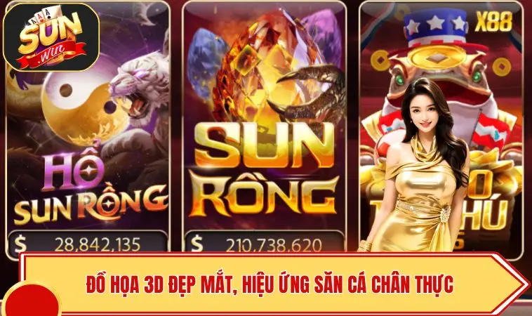 Sunwin 18 Đồ họa 3D đẹp mắt, hiệu ứng săn cá chân thực