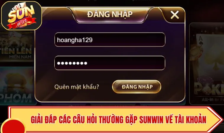 Câu Hỏi Thường Gặp SUNWIN 1 Giải đáp các câu hỏi thường gặp SUNWIN về tài khoản