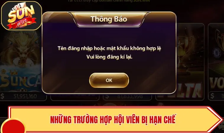 Điều Khoản Và Điều Kiện SUNWIN 3 Những trường hợp hội viên bị hạn chế