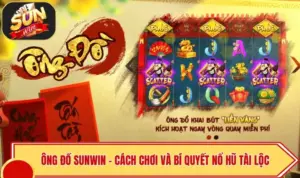 Ông Đồ SUNWIN - Cách Chơi Và Bí Quyết Nổ Hũ Tài Lộc