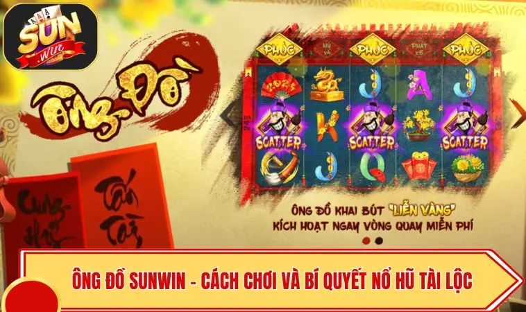 Ông Đồ SUNWIN - Cách Chơi Và Bí Quyết Nổ Hũ Tài Lộc 1 Ông Đồ SUNWIN - Cách Chơi Và Bí Quyết Nổ Hũ Tài Lộc