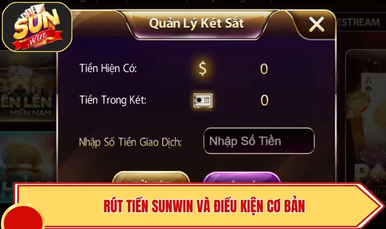 Rút Tiền SUNWIN 1 Rút tiền SUNWIN và điều kiện cơ bản