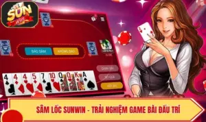 Sâm Lốc SUNWIN – Trải Nghiệm Game Bài Đấu Trí Đầy Hấp Dẫn