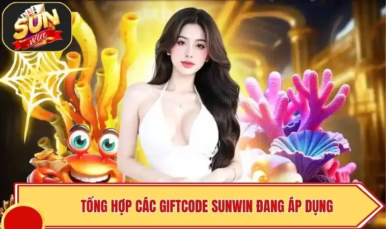 Giftcode SUNWIN Mới Nhất - Phát Lộc Từ 0 Đồng Khởi Nghiệp 2 Tổng hợp các Giftcode SUNWIN đang áp dụng