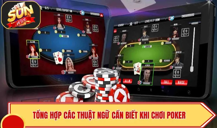 Poker SUNWIN – Cách Chơi Cùng Bí Quyết Đặt Cược Hiệu Quả 4 Tổng hợp các thuật ngữ cần biết khi chơi Poker